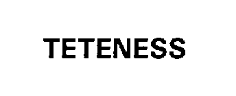 TETENESS