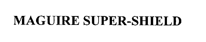 MAGUIRE SUPER-SHIELD