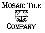MOSAIC TILE COMPANY