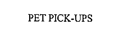 PET PICK-UPS