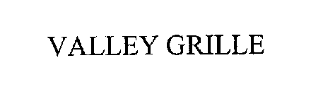 VALLEY GRILLE