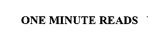 ONE MINUTE READS