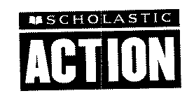 SCHOLASTIC ACTION