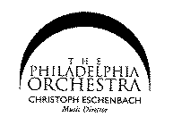 THE PHILADELPHIA ORCHESTRA CHRISTOPH ESCHENBACH MUSIC DIRECTOR