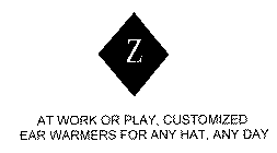 AT WORK OR PLAY, CUSTOMIZED EAR WARMERS FOR ANY HAT, ANY DAY