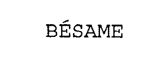 BÉSAME