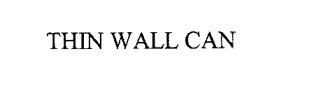 THIN WALL CAN