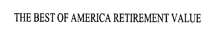 THE BEST OF AMERICA RETIREMENT VALUE