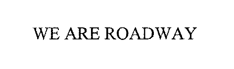 WE ARE ROADWAY
