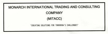 MONARCH INTERNATIONAL TRADING AND CONSULTING COMPANY (MITACC) 