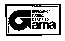 GAMA EFFICIENCY RATING CERTIFIED