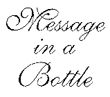 MESSAGE IN A BOTTLE