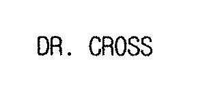 DR. CROSS