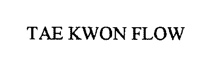 TAE KWON FLOW