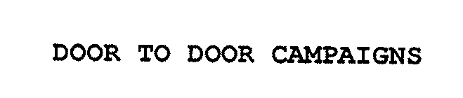 DOOR TO DOOR CAMPAIGNS