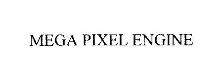 MEGA PIXEL ENGINE