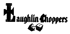 LAUGHLIN CHOPPERS