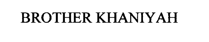 BROTHER KAHNIYAH
