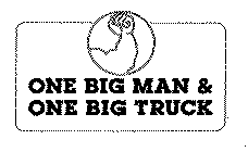 ONE BIG MAN & ONE BIG TRUCK