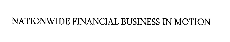 NATIONWIDE FINANCIAL BUSINESS IN MOTION
