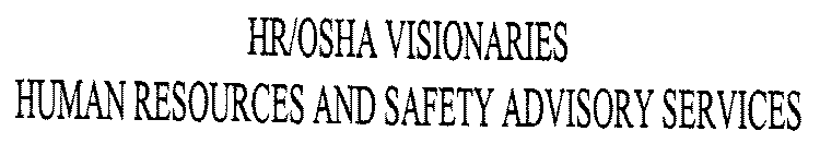 HR/OSHA VISIONARIES HUMAN RESOURCES AND SAFETY ADVISORY SERVICES