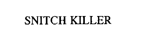 SNITCH KILLER