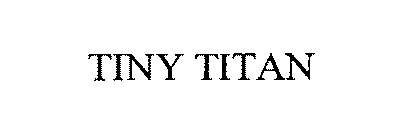 TINY TITAN