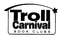 TROLL CARNIVAL BOOK CLUBS