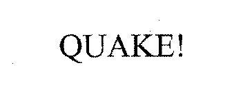 QUAKE!