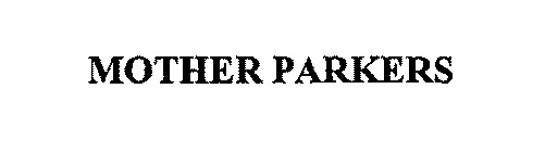 MOTHER PARKERS