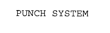 PUNCH SYSTEM