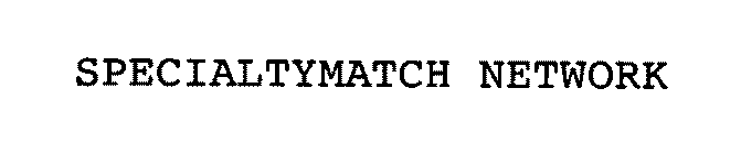 SPECIALTYMATCH NETWORK