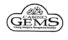 CASINO GEMS GAMING ENTERPRISE MANAGEMENT SOLUTIONS