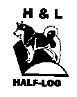 H & L HALF-LOG