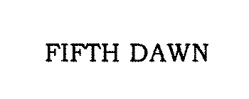 FIFTH DAWN