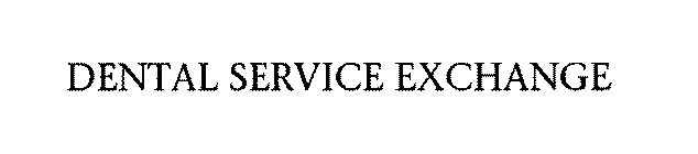 DENTAL SERVICE EXCHANGE
