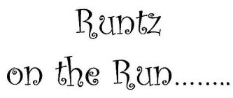 RUNTZ ON THE RUN........