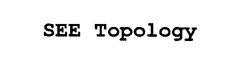 SEE TOPOLOGY