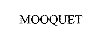 MOOQUET
