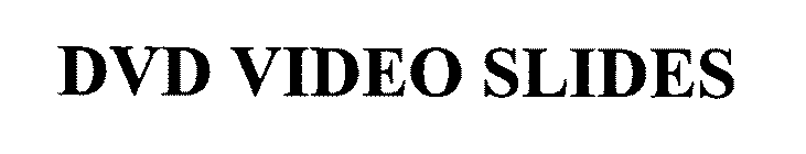 DVD VIDEO SLIDES