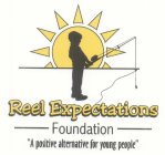 REEL EXPECTATIONS FOUNDATION 