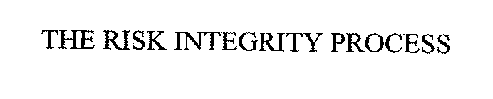 THE RISK INTEGRITY PROCESS