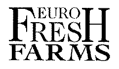 EURO FRESH FARMS