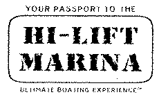 YOUR PASSPORT TO THE ULTIMATE BOATING EXPERIENCE HI-LIFT MARINA