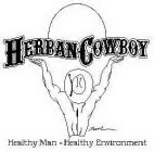 HERBAN COWBOY HEALTHY MAN - HEALTHY ENVIRONMENT