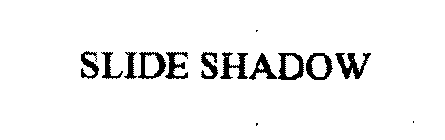 SLIDE SHADOW