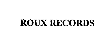 ROUX RECORDS