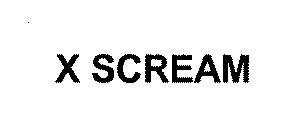 X SCREAM