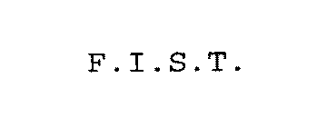 F.I.S.T.