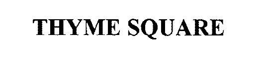 THYME SQUARE